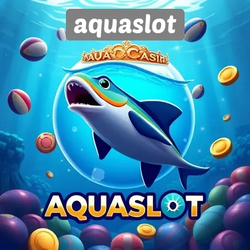 Panduan Lengkap Mengenai Situs Game Aquaslot
