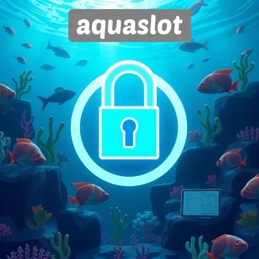 Keamanan dan Privasi dalam Bermain di Aquaslot